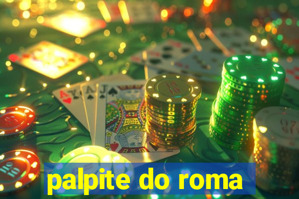 palpite do roma